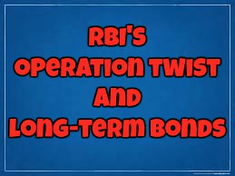 RBI@@@s Version Of Operation Twist Achieves The Desired Result, For Now
