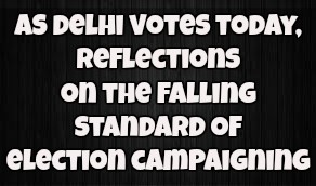 Delhi Elections: How Will The People Vote After The Vitriolic Campaign?