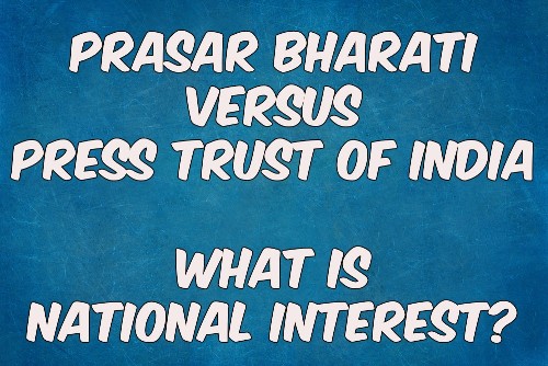Prasar Bharati, PTI And National Interest