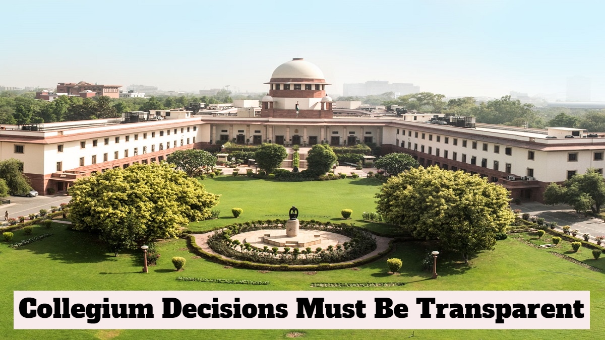 People Must Know How The Collegium Makes Recommendations