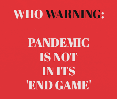 The @@@End Game@@@ Of The Pandemic Is Not Playing Out, Yet