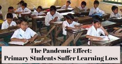 Urgent Need To Reverse Learning Loss Due To The Pandemic