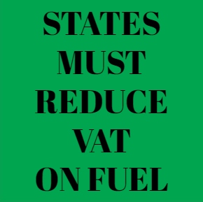 States Should Also Reduce VAT On Petrol And Diesel