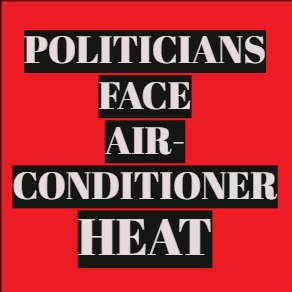 Air-Conditioners: A New Stick To Beat Politicians With