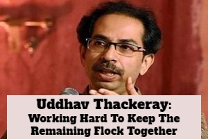 Thackeray Moves To Prevent Further Split In The Party