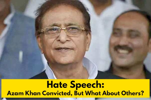 Azam Khan's Conviction For Hate Speech Should Spur Action Against Others