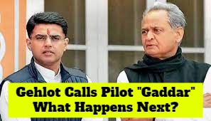 Ashok Gehlot Calls Sachin Pilot A Gaddar