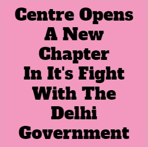 Negating The Supreme Court Order On Delhi