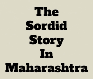 Maharashtra: The Same Old Story