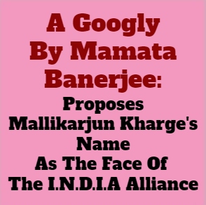 I.N.D.I.A Bloc Meeting: A Googly By Mamata Banerjee