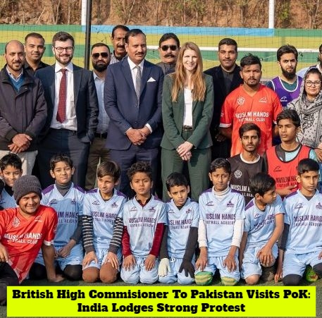 Objectionable Visit To PoK By The British High Commissioner In Pakistan