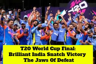 T20 WC Final: India Turn The Match On Its Head In The Last Five Overs