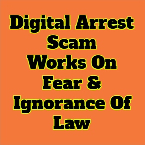 Digital Arrest Scam: Still Going Strong, Due To Fear & Ignorance Of Law