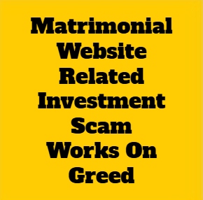 Matrimonial Websites Increasingly Used For Investement Scams