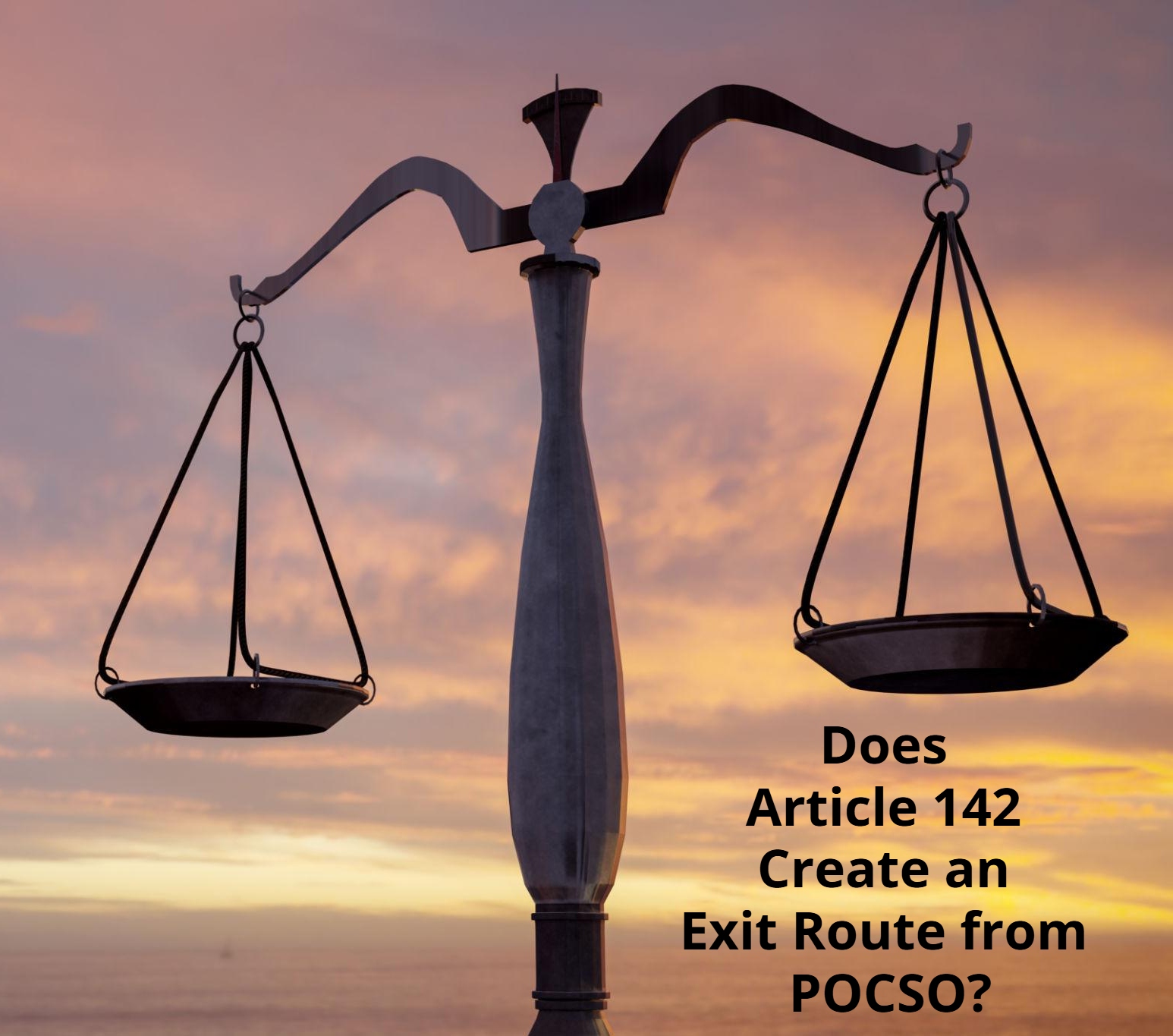 POCSO and the Article 142 Exit Door