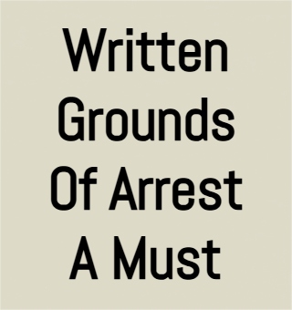 Written Grounds Are The Price Of An Arrest